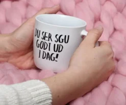 Du Ser Sku Godt Ud I Dag Krus, Hvid, 30 cl